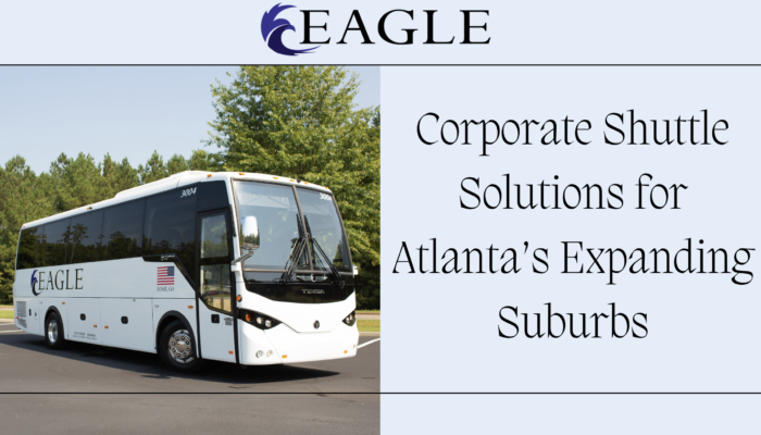 Corporate Shuttle Solutions for Atlanta’s Expanding Suburbs